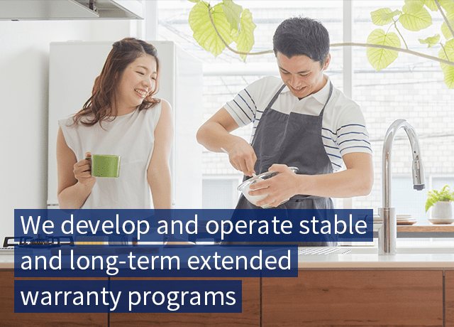 We develop and operate stable and long-term extended warranty programs